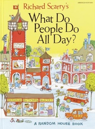1 what do people do all day? by Richard Scary