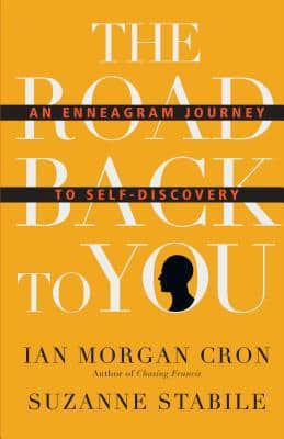 The Road Back To You: An Enneagram Journey to Self-Discovery by Ian Morgan Cron  and Suzanne Stabile