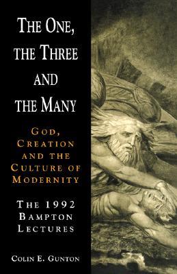 The One, The Three and The Many by Colin E. Gunton